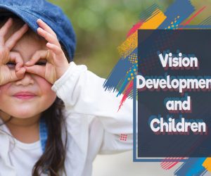 Vision Development and Children
